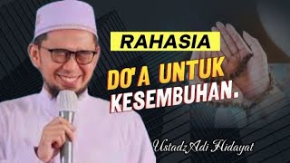 quotDoa Mustajab untuk Kesembuhan Penyakit Berat tausiyah Ustadz Adi Hidayatquot [upl. by Nohtanoj]