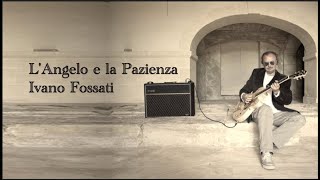 Ivano Fossati  LAngelo e la Pazienza  Base Musicale con Testo [upl. by Felicity]