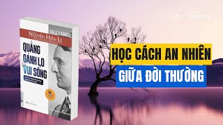 Học cách an nhiên giữa đời thường  Sách Quẳng gánh lo đi và vui sống [upl. by Nyladnor238]