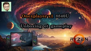 Unboxing et test du ONEXPLAYER X1 8840U [upl. by Dunaville]