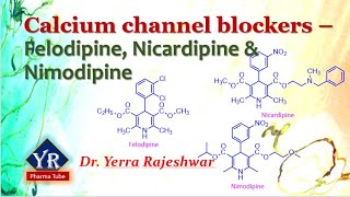 Calcium channel blockers  Felodipine Nicardipine amp Nimodipine  YR Pharma Tube  Dr Rajeshwar [upl. by Danice]