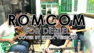 RomCom  Rob Deniel Extra Version Cover [upl. by Flannery6]