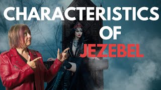 Characteristics of Jezebel  Identifying the Jezebel Spirit [upl. by Lissner421]