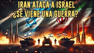 IRAN ATACA A ISRAEL ¿SE VIENE UNA GUERRA [upl. by Nnaul582]