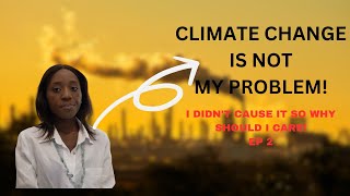 Climate Change What You Need to Know CausesClimate Series  EP 2 [upl. by Wilfreda]