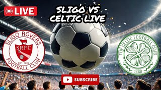 Sligo Rovers vs Celtic FC LIVE 🔥 International Club Friendly 2024 [upl. by Alyahsat899]