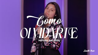 CÓMO OLVIDARTE  Hepsiba Galarza  Sencillo Music [upl. by Edals]