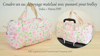 Coudre un Sac de Voyage Matelassé avec Passant pour Trolley  DIY  Patron PDF  Couture Facile Mimi [upl. by Tiemroth]