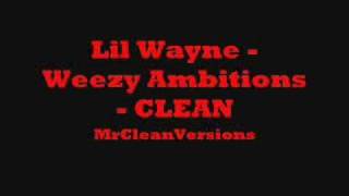 Lil Wayne  Weezy Ambitions  CLEAN [upl. by Halimaj]