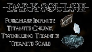 Dark Souls 3 How to Unlock Infinite Titanite Chunks  Twinkling Titanite  Titanite Scales [upl. by Lilak185]