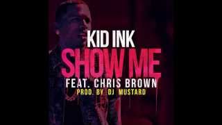 Kid Ink ft Chris Brown  Show Me Lyrics [upl. by Oreste]