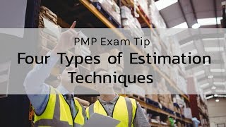 Four Types of Estimation Techniques  PMP Exam Tips [upl. by Linskey]