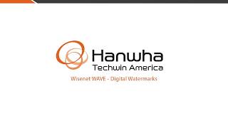 Wisenet WAVE  Digital Watermarks [upl. by Nauq198]