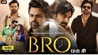 BRO New 2024 Released Full Hindi dubbed Action Movie  Sai dharma tej New Blockbuster Movie 2024 [upl. by Arraic]