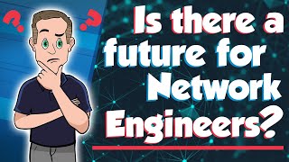 Any future for Network Engineers [upl. by Slade]