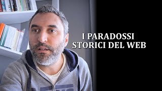 I PARADOSSI STORICI DEL WEB [upl. by Gail]