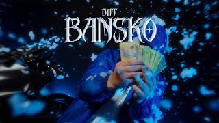 DIFF  BANSKO Official Music Video [upl. by Enitsuj762]