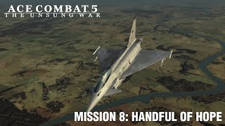 Ace Combat 5  Mission 8 Handful of Hope  One Day One Mission [upl. by Arabelle568]