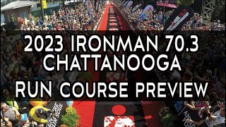 Run Course Preview 2023 Ironman 703 Chattanooga [upl. by Ario]