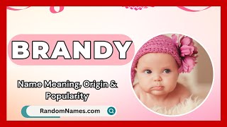 Brandy  Baby Girl Name Meaning Origin amp Popularity  RandomNamescom [upl. by Euqinad]