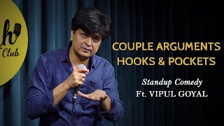 COUPLE ARGUMENTS HOOKS amp POCKETS  Vipul Goyal  Stand up Comedy [upl. by Trebleht11]