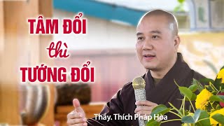 Tâm đổi thì vận mệnh cũng đổi  Thầy Thích Pháp Hòa [upl. by Einnil]