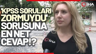 KPSS Soruları Zormuydu Sınava Giren Adaylar Yorumladı [upl. by Ititrefen]