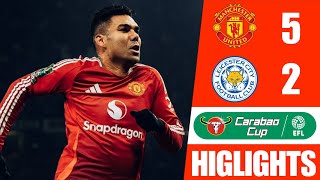 🔴 Man United Vs Leicester City 52  All Goals amp Extended Highlights 2024 EFLCUP [upl. by Notneuq]