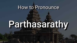 Parthasarathy  Pronunciation and Meaning [upl. by Eirised]