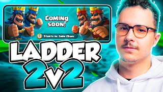 LE 2V2 LADDDER ARRIVE DANS CLASH ROYALE [upl. by Irej542]