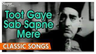 K L Saigal  Toot Gaye Sab Sapne Mere  Parwana  Old Bollywood Classic Songs  Nupur Audio [upl. by Burgess757]