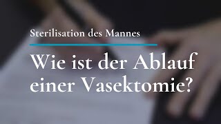 Sterilisation des Mannes Wie ist der Ablauf einer Vasektomie [upl. by Fauch604]