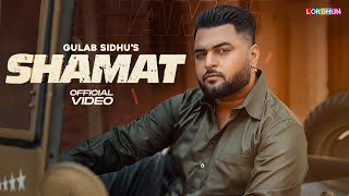 SHAMAT  Official Video Gulab Sidhu  Kavvy Riyaaz  New Punjabi Songs  Latest Punjabi Songs 2024 [upl. by Nilauqcaj]