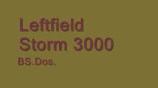 Leftfield  Storm 3000 [upl. by Kaplan]