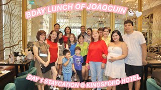 DAY 1 STAYCATION  KINGSFORD HOTEL ✨🤍  JOAQCUIN RODRIGOS BDAY LUNCH 🎂 FAMILYVLOG [upl. by Nilla697]