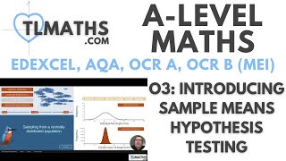 ALevel Maths O301 Introducing Sample Means Hypothesis Testing [upl. by Eveivaneg]