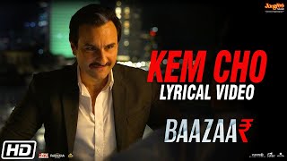 Kem Cho  Baazaar Lyrical Video Saif Ali Khan Rohan M Radhika A Chitrangda S Tanishk B Ikka [upl. by Irina]