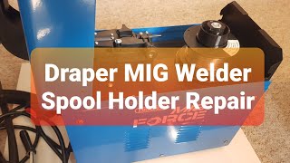 Draper Gasless MIG Welder  Spool holder repair with 3d printed parts [upl. by Gannes]