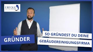 Reinigungsfirma gründen  Das sind die ersten Schritte [upl. by Czarra]