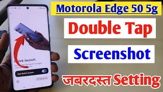 Motorola edge 50 quick launch setting  Take a Screenshot on Motorola Edge 50 with Double Back Tap [upl. by Rexfourd965]