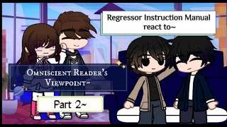 Regressor Instruction Manual react to Omniscient Readers ViewpointPart 2 [upl. by Applegate968]