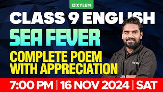 Class 9 English  Sea Fever  Complete Poem With Appreciation  Xylem Class 9 [upl. by Rann]