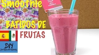 SMOOTHIES  BATIDOS DE FRUTAS DELICIOSOS Y FÁCILES DE HACER  TUTORIAL DIY [upl. by Adaj821]