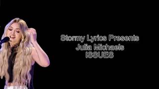 Julia Michaels  Issues lyric video [upl. by Wandis]