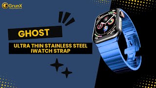 Ghost  Ultra Thin Stainless Steel iWatch Strap  GrunX [upl. by Iras]