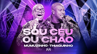 Mumuzinho Thiaguinho  Sou Céu ou Chão DVD CONECTADO VOL2 [upl. by Delaney]