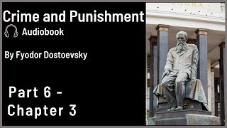 Crime and Punishment Audiobook by Dostoevsky  Part 6  Chapter 3 [upl. by Callahan]