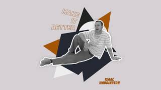 Isaac Waddington  Make It Better Audio [upl. by Irrem732]