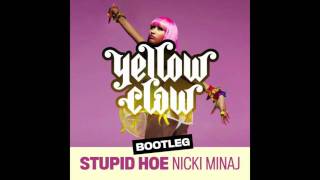 Yellow Claw  Stupid Hoe [upl. by Evangeline]