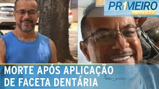 Homem morre com infecção generalizada após aplicar facetas dentárias  Primeiro Impacto 030124 [upl. by Kessia]